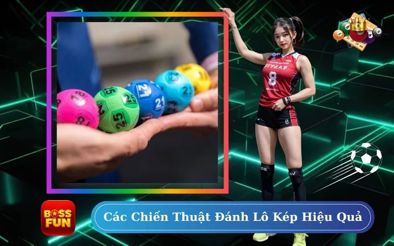 Các Chiến Thuật Đánh Lô Kép Hiệu Quả