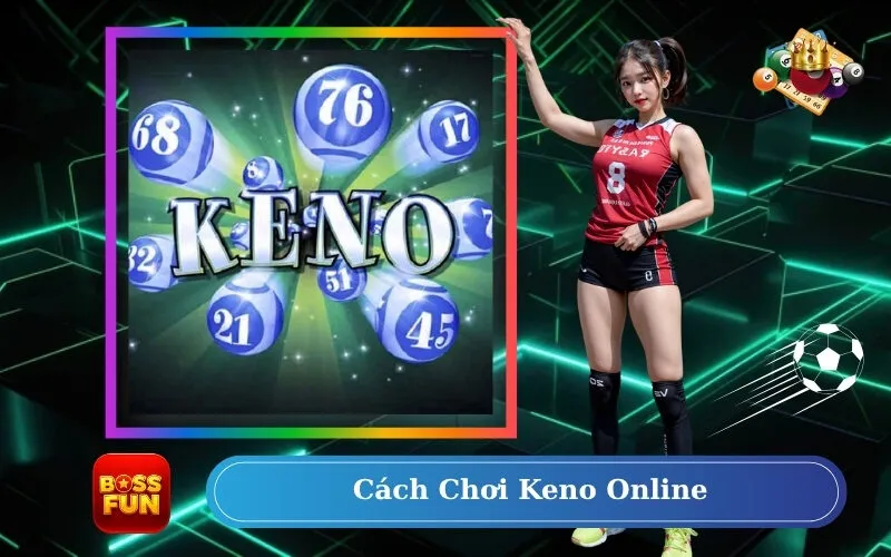 Cách Chơi Keno Online