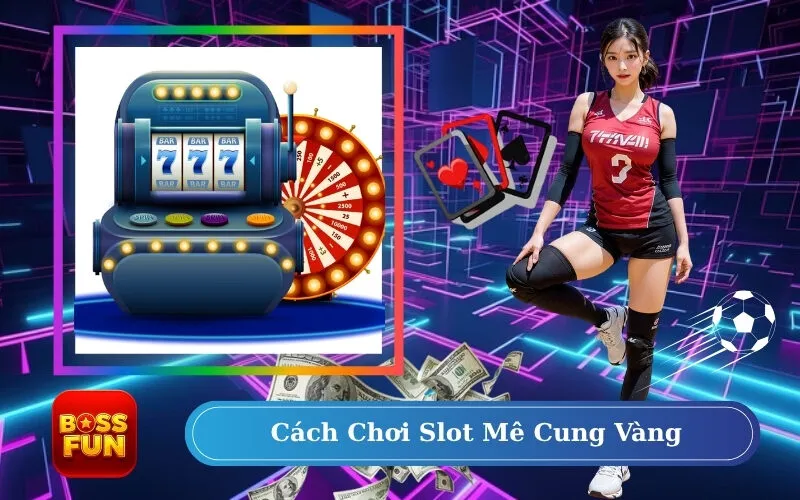 Cách Chơi Slot Mê Cung Vàng