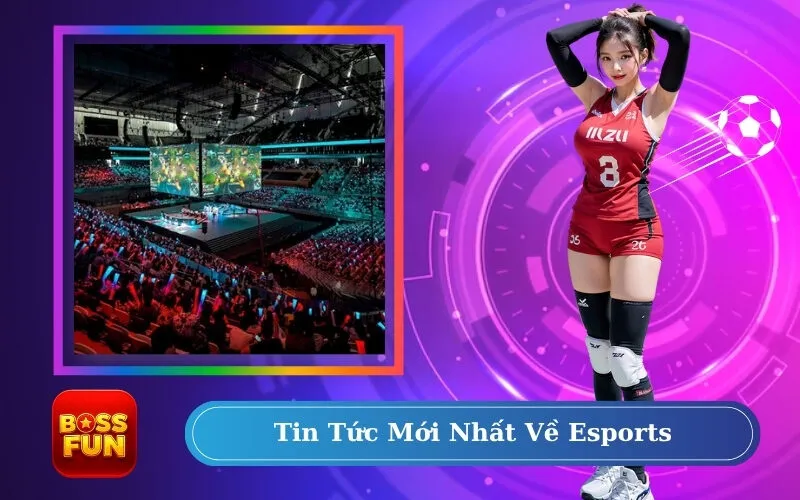 Tin Tức Mới Nhất Về Esports